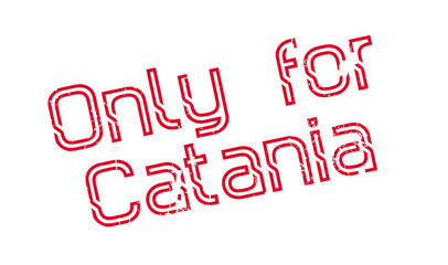 Only For Catania rubber stamp. Grunge design with dust scratches. Effects can be easily removed for a clean, crisp look. Color is easily changed.