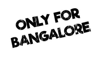 Only For Bangalore rubber stamp. Grunge design with dust scratches. Effects can be easily removed for a clean, crisp look. Color is easily changed.