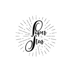 Super star. Calligraphic banner. Unique Custom Characters. Hand Lettering for Designs - logos, badges. Modern brush handwriting Typography.