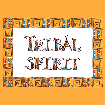 Aztec, indian or african tribal poster or t-shirt print, textile design. Ethnic lettering – tribal spirit.