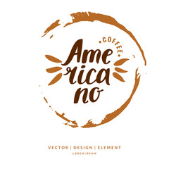 Fototapeta premium Modern hand drawn lettering label for coffee drink Americano.