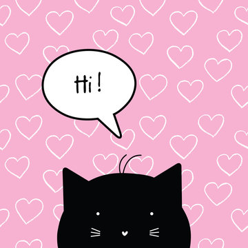Hi. Greeting card with cute cat character. Greeting card. Design element. Hearts. Seamless pattern at the background.