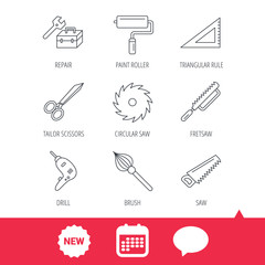 Scissors, paint roller and repair tools icons. Fretsaw, circular saw and brush linear signs. Triangular rule, drill icons. New tag, speech bubble and calendar web icons. Vector