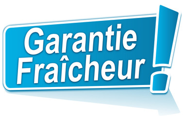 garantie fraîcheur sur étiquette bleue