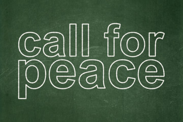 Fototapeta premium Politics concept: Call For Peace on chalkboard background