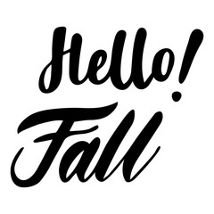 Greeting card with phrase Hello Fall. Vector isolated illustration: brush calligraphy, hand lettering. Inspirational typography poster. For calendar, postcard, label and decor.