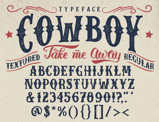 Cowboy, take me away. Handcrafted retro textured regular typeface. Vintage font design, handwritten alphabet. Original handmade textured lettering - obrazy, fototapety, plakaty