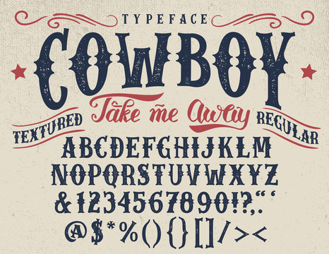 Cowboy, take me away. Handcrafted retro textured regular typeface. Vintage font design, handwritten alphabet. Original handmade textured lettering