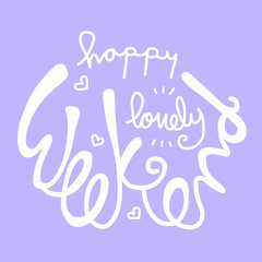 Happy lovely weekend word lettering vector illustration