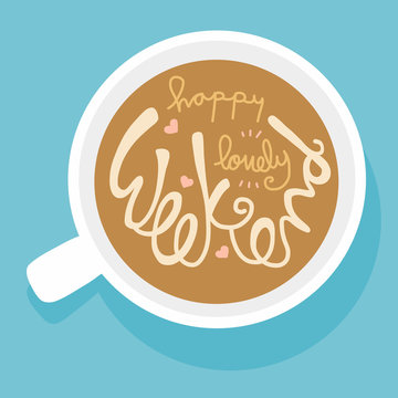 Coffee cup and Happy lovely weekend word lettering vector illustration