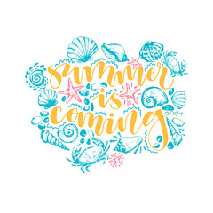 Fototapeta na wymiar Summer is coming. Hand written calligraphy poster with hand drawn ornament made of sea animals crab, shell, starfish. Colorful yellow and blue inspiring poster.