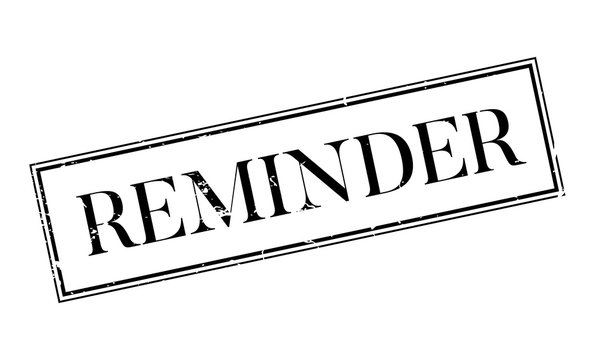 Reminder rubber stamp. Grunge design with dust scratches. Effects can be easily removed for a clean, crisp look. Color is easily changed.