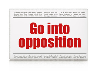 Politics concept: newspaper headline Go into Opposition