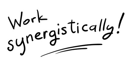 Business Buzzword: work synergistically - vector handwritten phrase