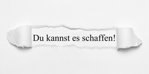 Obraz premium Du kannst es schaffen! auf weißen Papier