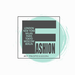 Vector illustration with concept phrase "Fashion-Paris, New York, Milan, Berlin, Tokyo, Moscow, London". May be used for postcard, flyer, banner, t-shirt, clothing, poster, print and other uses..