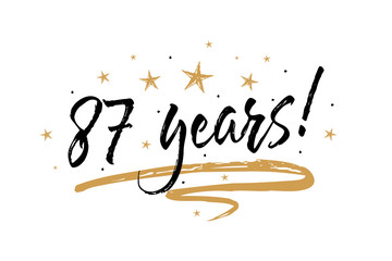 87 years card. Beautiful banner greeting scratched calligraphy text word gold stars. Hand drawn invitation T-shirt print design. Handwritten modern brush lettering white background isolated vector