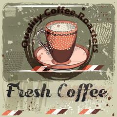 Coffee poster with coffee mug on a grunge retro background. Quality fresh coffee