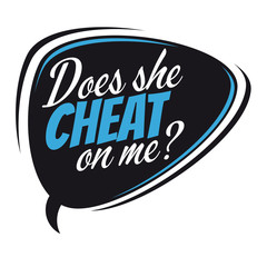 does she cheat on me cartoon speech balloon