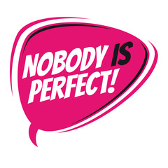 nobody is perfect retro speech bubble