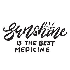 Sunshine is the best medicine - ink freehand lettering