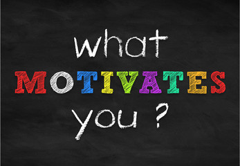 what motivates you