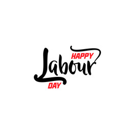 lettering and calligraphy modern - Happy Labour day. Sticker, stamp, logo - hand made