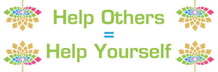Help Others Is Help Yourself Colorful Floral Horizontal 