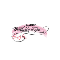 lettering and calligraphy modern - Happy Birthday to you. Sticker, stamp, logo - hand made