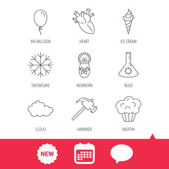 Newborn, heart and lab bulb icons. Ice cream, muffin and air balloon linear signs. Cloud and snowflake flat line icons. New tag, speech bubble and calendar web icons. Vector