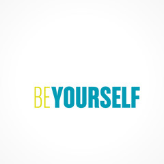 be yourself
