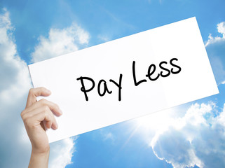 Pay Less  Sign on white paper. Man Hand Holding Paper with text. Isolated on sky background