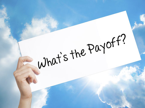 What's the Payoff? Sign on white paper. Man Hand Holding Paper with text. Isolated on sky background