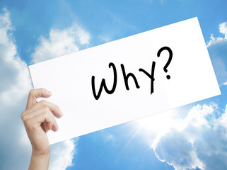 Why? Sign on white paper. Man Hand Holding Paper with text. Isolated on sky background