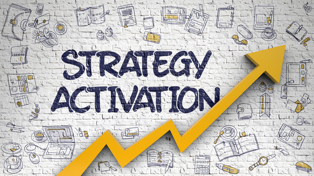 Strategy Activation - Modern Illustration with Hand Drawn Elements. White Brickwall with Strategy Activation Inscription and Orange Arrow. Development Concept. 3d.