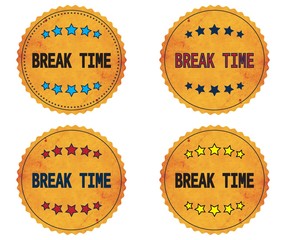 BREAK TIME text, on round wavy border vintage, stamp badge.