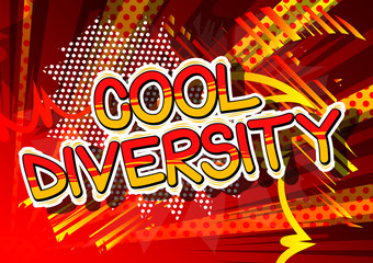 Cool Diversity - Comic book style word on abstract background.