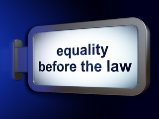 Political concept: Equality Before The Law on billboard background