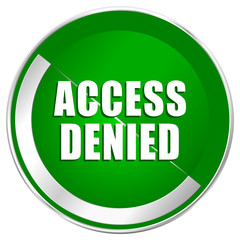 Access denied silver metallic border green web icon for mobile apps and internet.