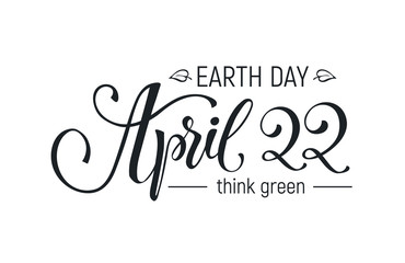 Earth day lettering isolated on white  background. Think green wording. April 22.