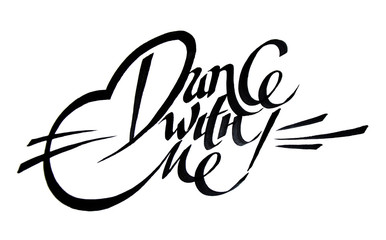 Unique handdrawn lettering with swirls - Dance with me. Romantic design element for valentines day, save the date card, poster or apparel design.
