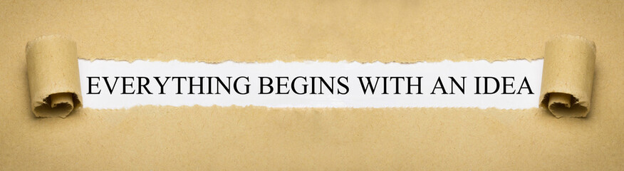 Everything begins with an Idea