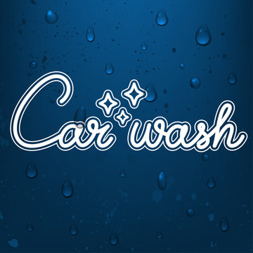  Car wash modern lettering on blue background with water drops. Vector element for your poster, flyer decoration.