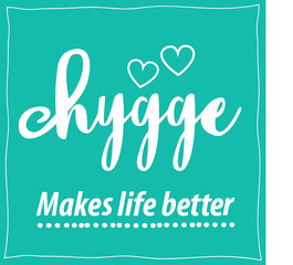 Hygge Makes life better