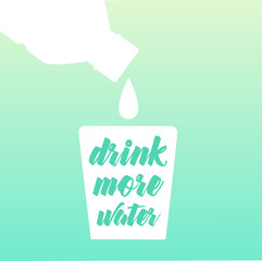 Drink more water motivator. Bottle and cup of water. Flat vector illustration.