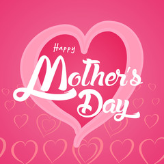 Happy Mother's Day Greeting Card. Lettering calligraphy inscription on heart vector illustration