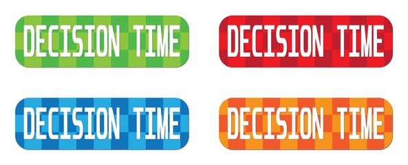 DECISION TIME text, on rectangle, zig zag pattern stamp sign.