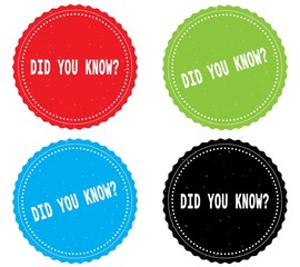 DID YOU KNOW  text, on round wavy border stamp badge.