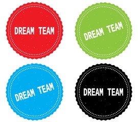 DREAM TEAM text, on round wavy border stamp badge.