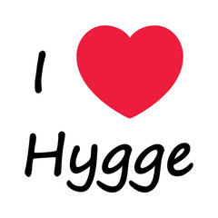 Simple I love hygge sign symbolizing Danish Life style 